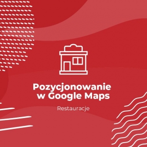 Pozycjonowanie w Google Maps — Restauracje