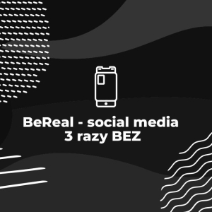 BeReal - social media 3 razy BEZ