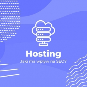 Jaki wpływ na SEO ma hosting?